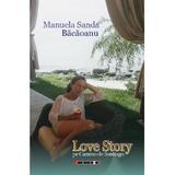 Love story pe camino de santiago - Manuela Sanda Bacaoanu