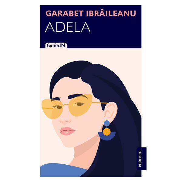 Adela de Garabet Ibraileanu editura Publisol