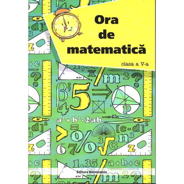 Ora de matematica cls 5 - petre nachila, editura nomina