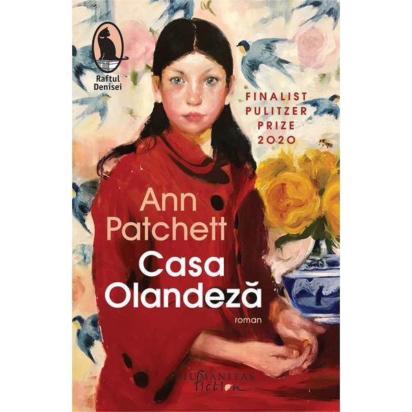 Casa olandeza - ann patchett, editura humanitas