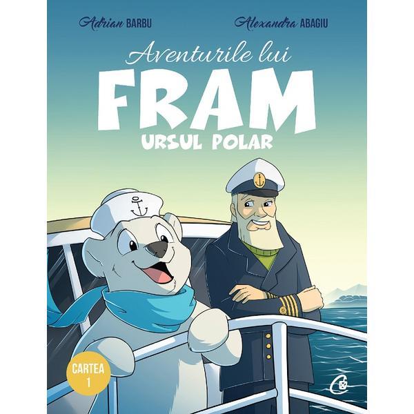 Aventurile lui fram, ursul polar vol.1 ed.2 - Adrian Barbu, Alexandra Abagiu