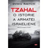 Tzahal. O istorie a armatei israeliene - Ovidiu Raetchi, editura Litera