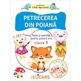 Petrecerea din poiana. Teste si exercitii pentru scolarii din clasa 1, editura Elicart