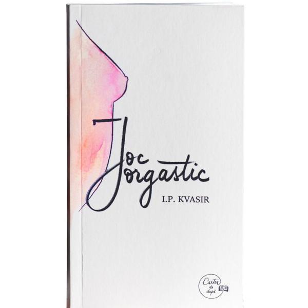 Joc orgastic - i.p. kvasir, editura cartea de dupa