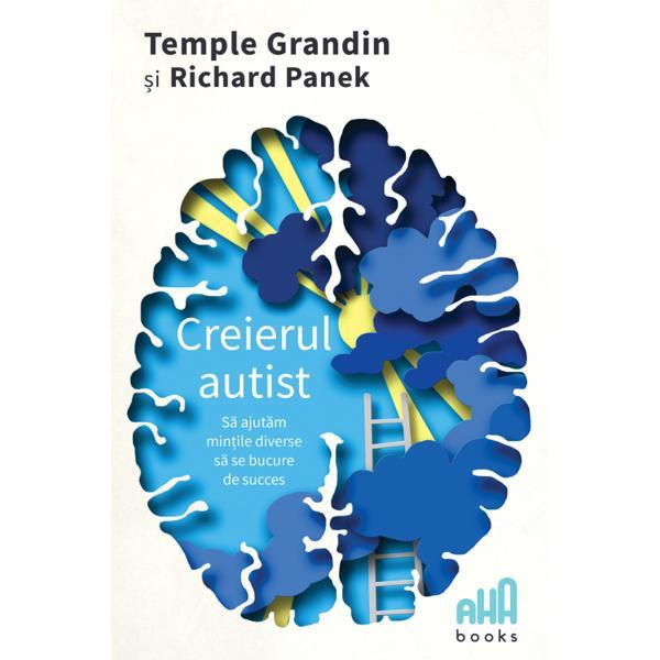 Creierul autist - Temple Grandin, Richard Panek, editura Aha Books