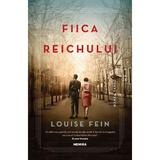 Fiica Reichului - Louise Fein, editura Nemira