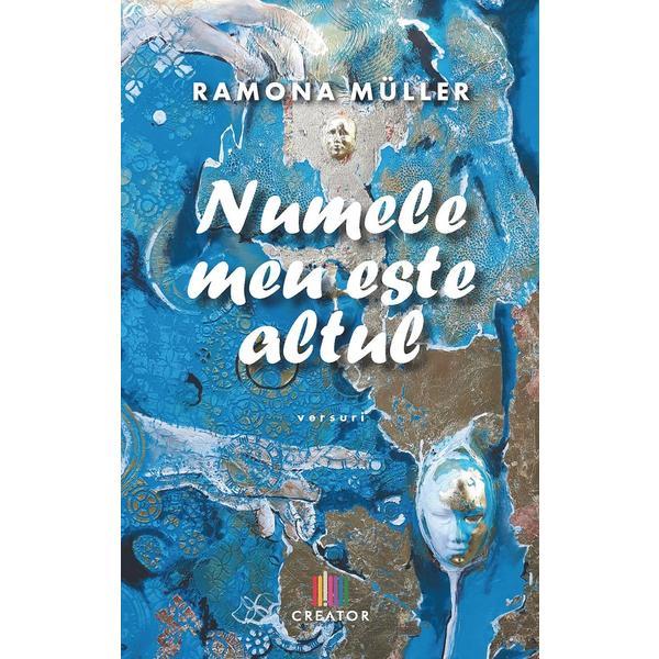 Numele meu este altul - ramona muller, editura creator
