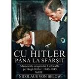 Cu Hitler pana la sfarsit Vol.3 - Nicolaus Von Below, editura Miidecarti