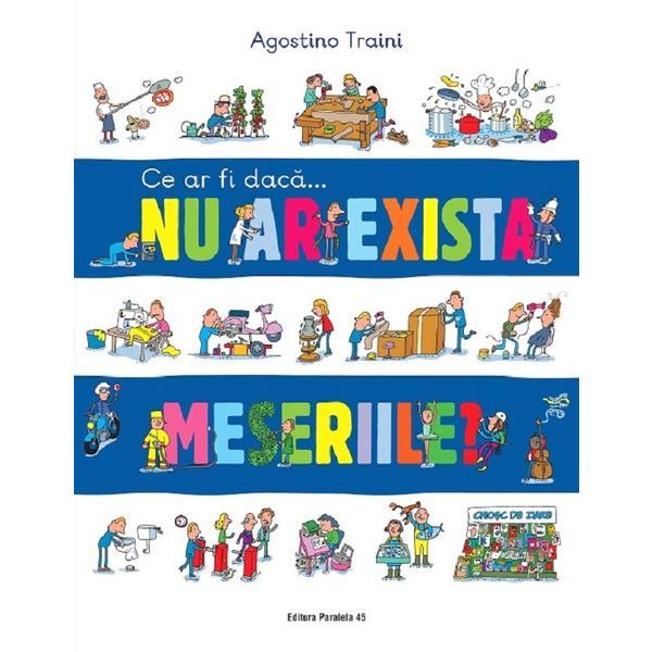 Ce ar fi daca... nu ar exista meseriile? - Agostino Traini