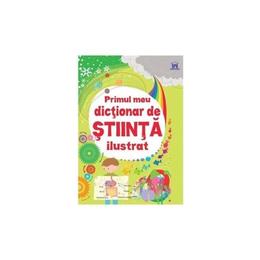 Primul meu dictionar de stiinta ilustrat - sarah khan, lisa jane gillespie, editura didactica publishing house
