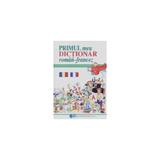 Primul meu dictionar roman - Francez, editura Didactica Si Pedagogica