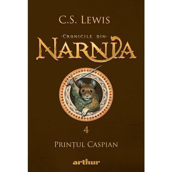 Cronicile din Narnia Vol.4: Printul Caspian - C.S. Lewis, editura Grupul Editorial Art
