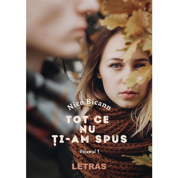 Tot ce nu ti-am spus vol.1 - nico bicann, editura letras