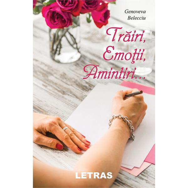 Trairi, emotii, amintiri... - genoveva belecciu