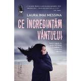 Ce incredintam vantului - Laura Imai Messina, editura Humanitas