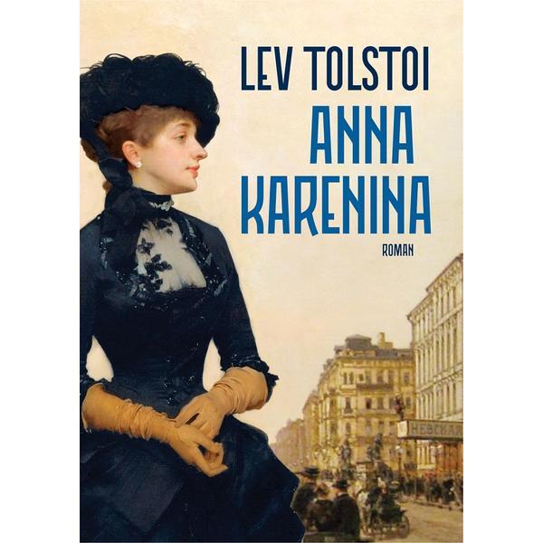 Anna karenina - lev tolstoi, editura humanitas