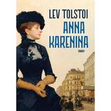 Anna Karenina - Lev Tolstoi, editura Humanitas
