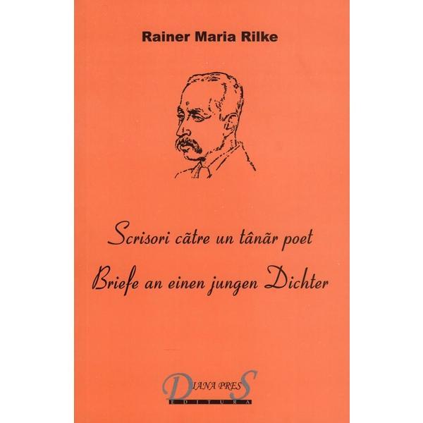 Scrisori catre un tanar poet - Rainer Maria Rilke, editura Diana Press