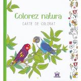 Colorez natura. carte de colorat