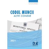Codul muncii. Acte conexe Ed.XVIII 2021, editura Monitorul Oficial