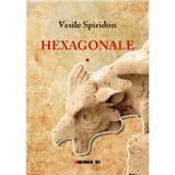 Hexagonale Vol.1 - Vasile Spiridon, editura Eikon