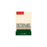 Dictionarul literaturii romane de la origini pana la 1900, editura Gunivas