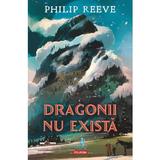 Dragonii nu exista - Phlip Reeve, editura Polirom