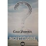 Incertitudine - Coca Popescu, editura Neuma