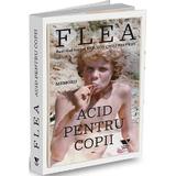 Acid pentru copii. Memorii - Flea, editura Publica