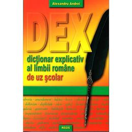 Dictionar explicativ al limbii romane de uz scolar - alexandru andrei, editura regis