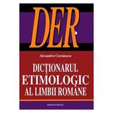 Dictionarul etimologic al limbii romane - Alexandru Cioranescu, editura Saeculum I.o.