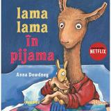 Lama Lama in pijama - Anna Dewdney, editura Nemira