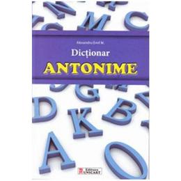 Dictionar antonime - alexandru emil m., editura unicart
