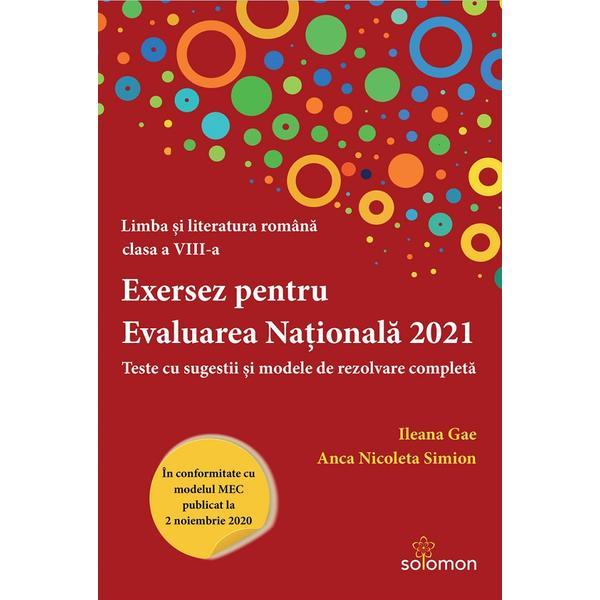 Exersez pentru Evaluarea Nationala 2021 - Ileana Gae, Anca Nicoleta Simion, editura Solomon