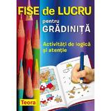 Fise de lucru pt gradinita. Activitati de logica si atentie, editura Teora