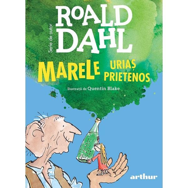 Marele urias prietenos - Roald Dahl, editura Grupul Editorial Art