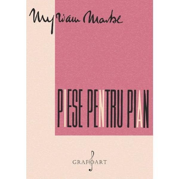 Piese pentru pian - Myriam Marbe, editura Grafoart