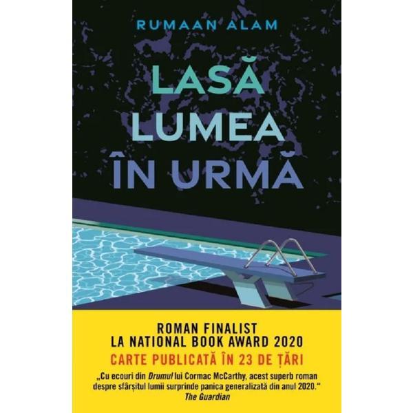 Lasa lumea in urma - Rumaan Alam, editura Litera