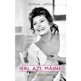 Ieri azi maine. viata mea. Sophia Loren