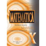 Manual matematica clasa 10 TC+CD - Marius Burtea, Georgeta Burtea, editura Carminis