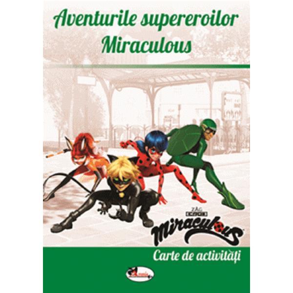 Zag - aventurile supereroilor miraculous. carte de activitati