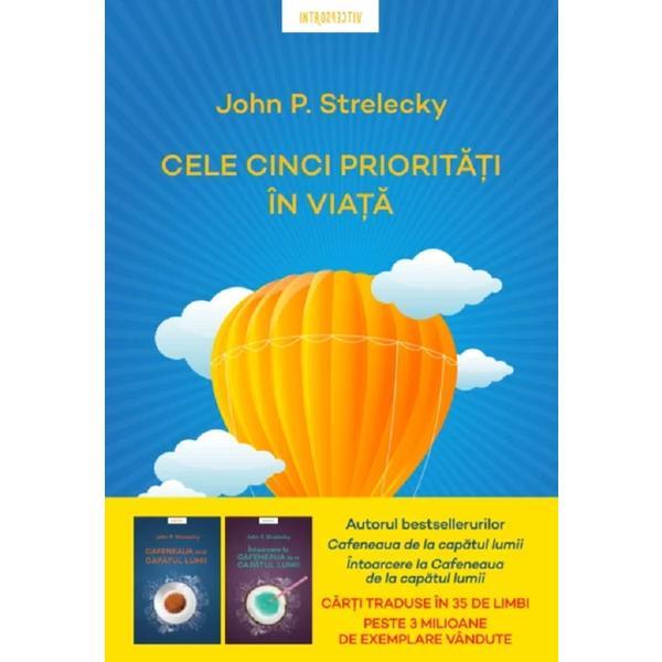 Cele cinci prioritati in viata - john p. strelecky, editura litera