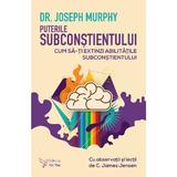 Puterile subconstientului - Joseph Murphy, editura For You