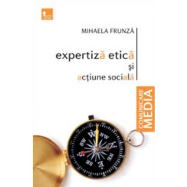 Expertiza etica si actiune sociala - Mihaela Frunza, editura Tritonic