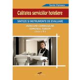 Calitatea serviciilor hoteliere Cls 10 - Sanda Visinescu (Sinteze si Instrumente de evaluare), editura Cd Press