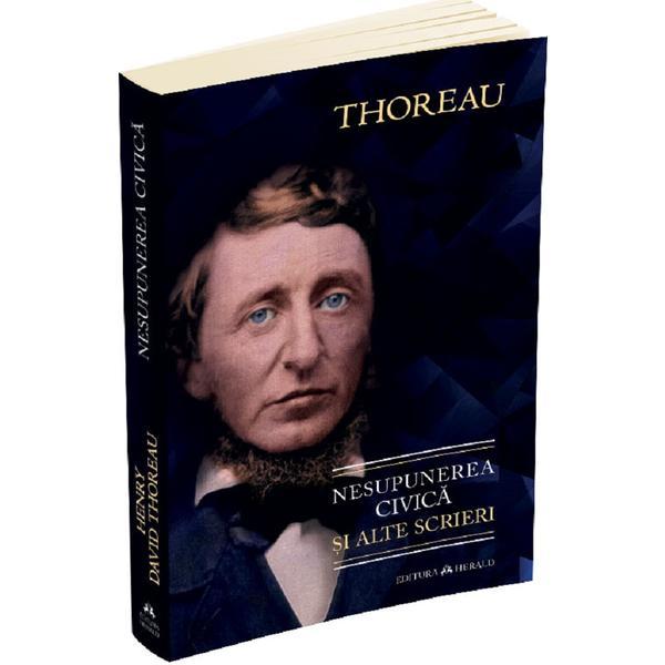 Nesupunerea civica si alte scrieri - Henry David Thoreau, editura Herald