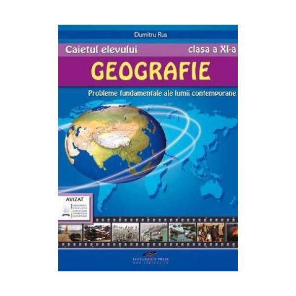 Geografie - Clasa 11 - Caietul elevului - Dumitru Rus, editura Cd Press