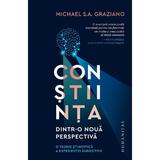 Constiinta dintr-o noua persepectiva - Michael Graziano, editura Humanitas