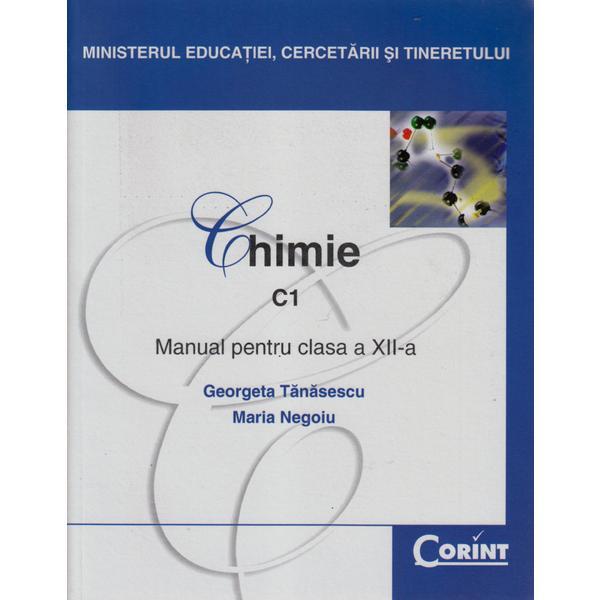 Chimie cls 12 C1 2007 - Georgeta Tanasescu, Maria Negoiu, editura Corint