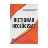 Dictionar de neologisme - Marius-Emil Dulgheru, editura Didactica Publishing House